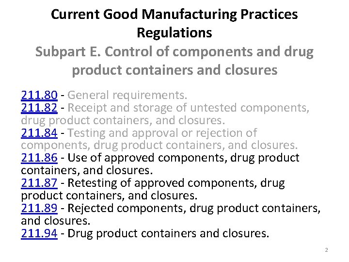 Current Good Manufacturing Practices Regulations Subpart E. Control of components and drug product containers