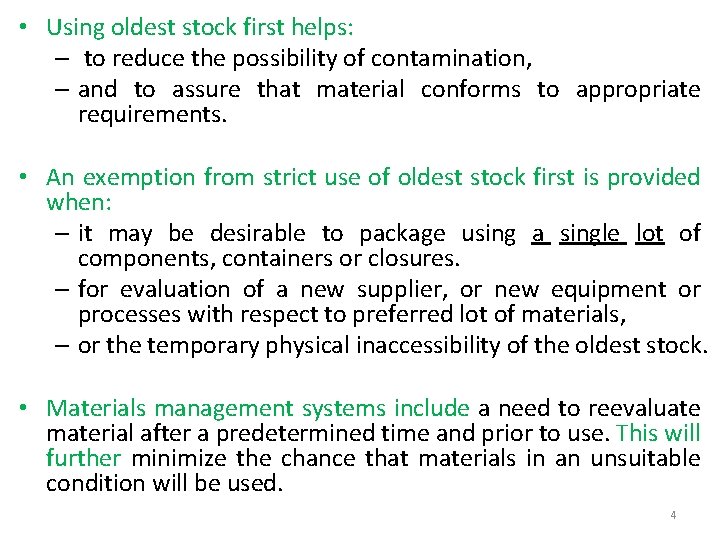  • Using oldest stock first helps: – to reduce the possibility of contamination,