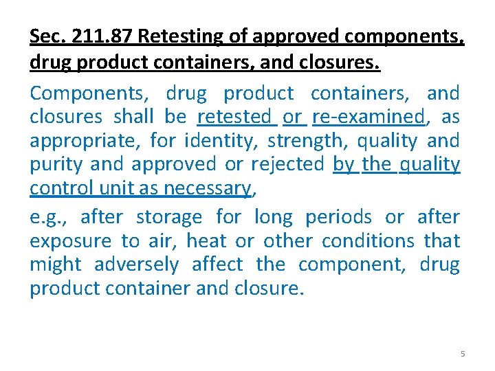 Sec. 211. 87 Retesting of approved components, drug product containers, and closures. Components, drug