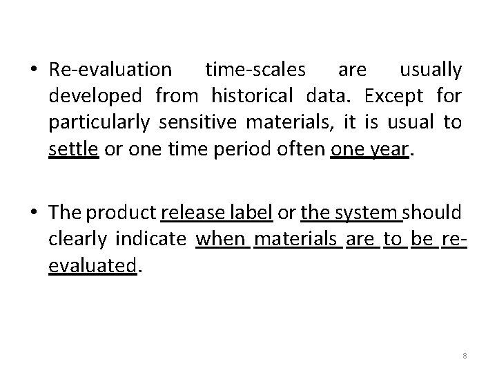  • Re-evaluation time-scales are usually developed from historical data. Except for particularly sensitive