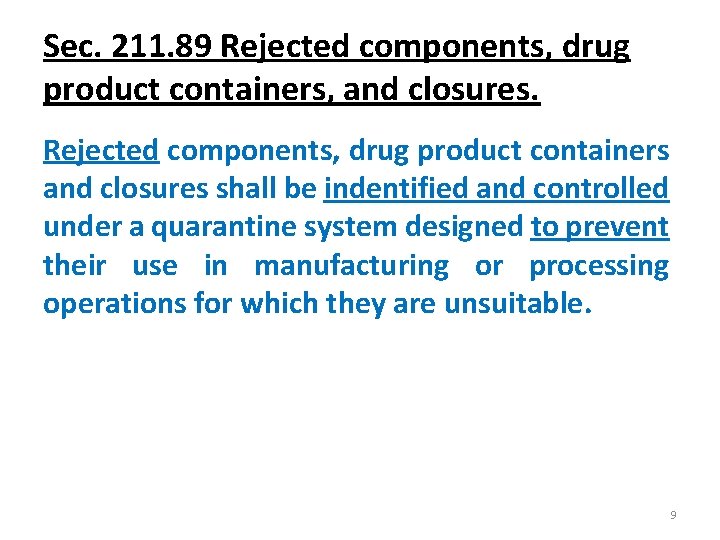 Sec. 211. 89 Rejected components, drug product containers, and closures. Rejected components, drug product