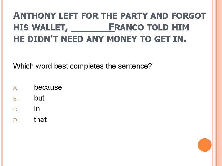 ANTHONY LEFT FOR THE PARTY AND FORGOT HIS WALLET, _______ FRANCO TOLD HIM HE
