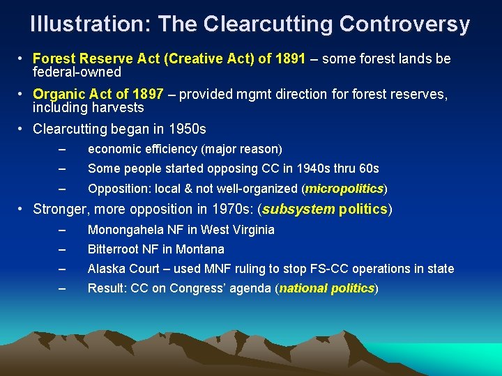 Illustration: The Clearcutting Controversy • Forest Reserve Act (Creative Act) of 1891 – some