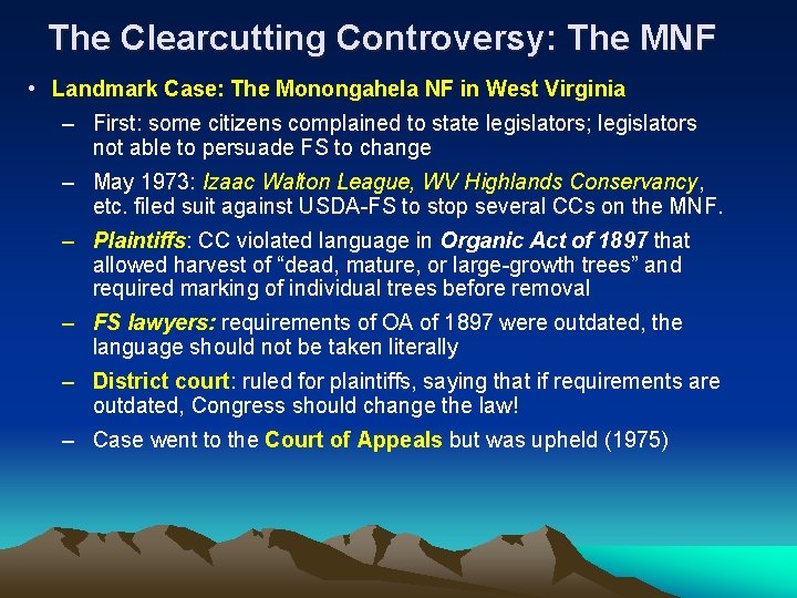 The Clearcutting Controversy: The MNF • Landmark Case: The Monongahela NF in West Virginia