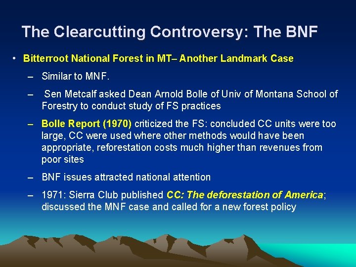 The Clearcutting Controversy: The BNF • Bitterroot National Forest in MT– Another Landmark Case