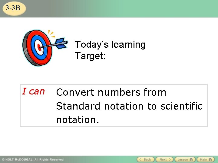 3 -3 B Today’s learning Target: I can Convert numbers from Standard notation to