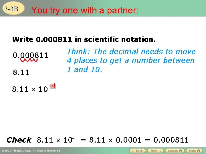 3 -3 B You try one with a partner: Write 0. 000811 in scientific