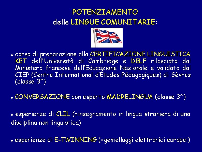 POTENZIAMENTO delle LINGUE COMUNITARIE: corso di preparazione alla CERTIFICAZIONE LINGUISTICA KET dell'Università di Cambridge