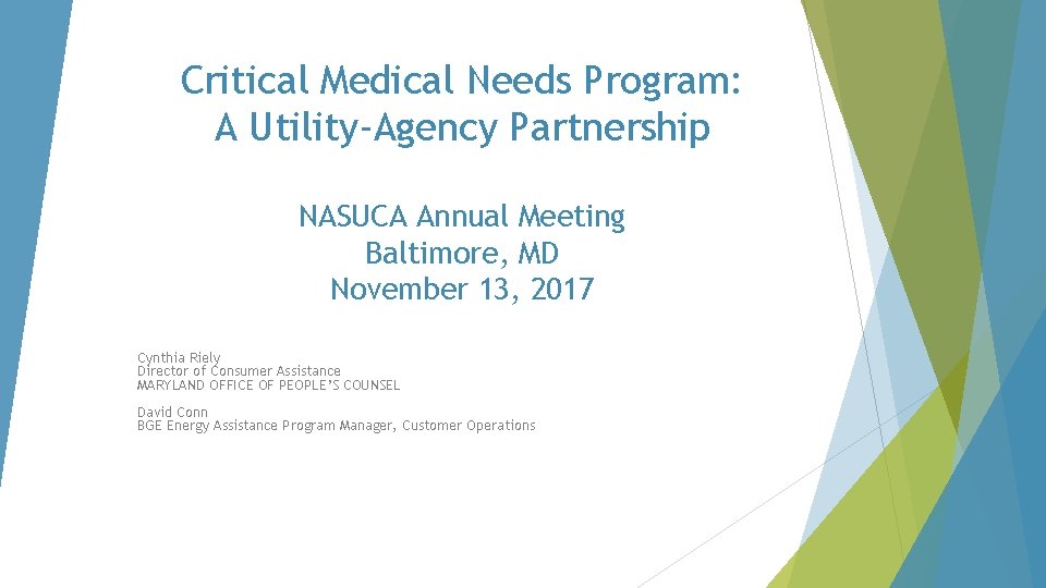 Critical Medical Needs Program: A Utility-Agency Partnership NASUCA Annual Meeting Baltimore, MD November 13,