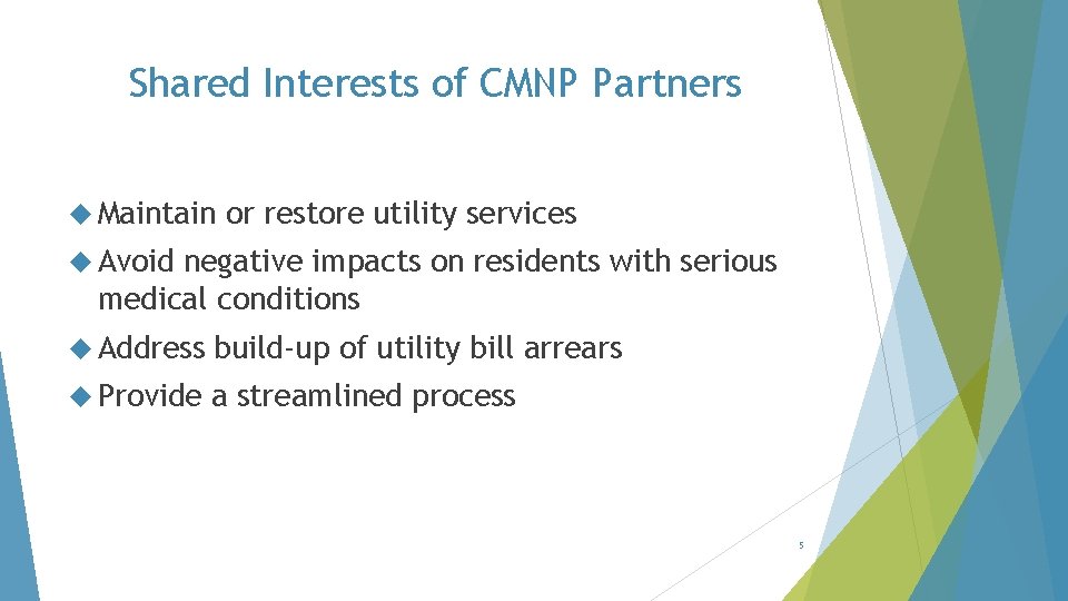 Shared Interests of CMNP Partners Maintain or restore utility services Avoid negative impacts on