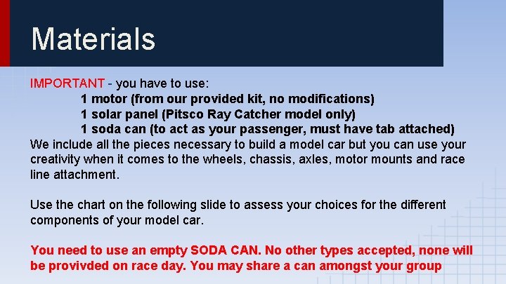 Materials IMPORTANT - you have to use: 1 motor (from our provided kit, no Materials IMPORTANT - you have to use: 1 motor (from our provided kit, no