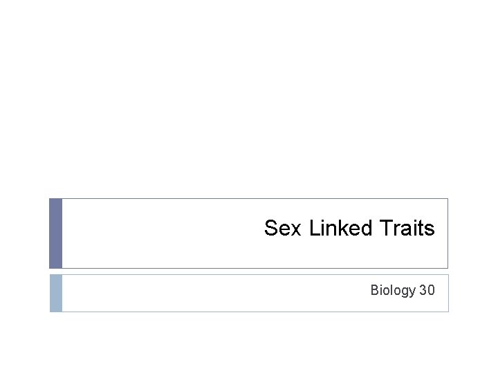 Sex Linked Traits Biology 30 