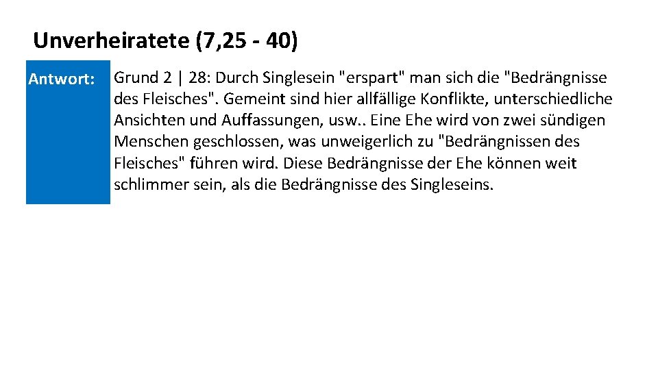 Unverheiratete (7, 25 - 40) Antwort: Grund 2 | 28: Durch Singlesein "erspart" man