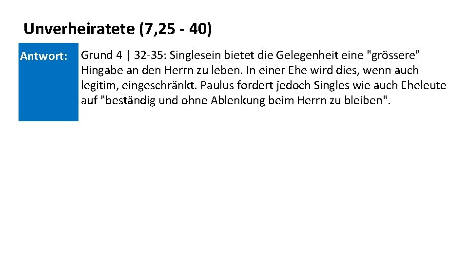 Unverheiratete (7, 25 - 40) Antwort: Grund 4 | 32 -35: Singlesein bietet die