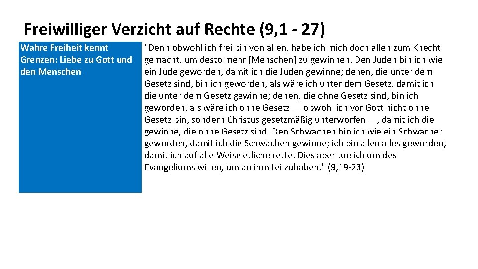 Freiwilliger Verzicht auf Rechte (9, 1 - 27) Wahre Freiheit kennt Grenzen: Liebe zu