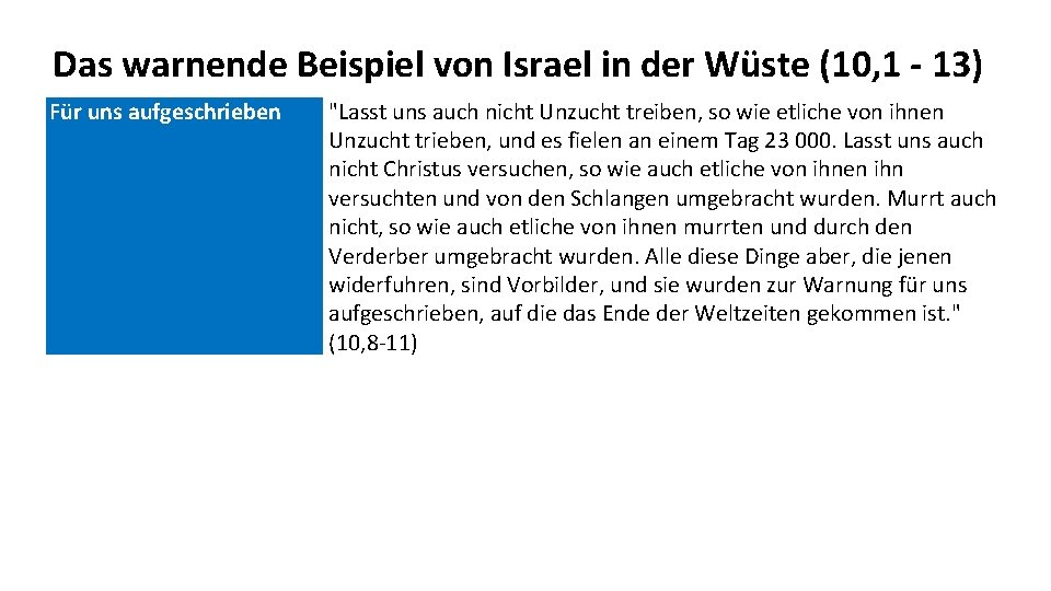 Das warnende Beispiel von Israel in der Wüste (10, 1 - 13) Für uns