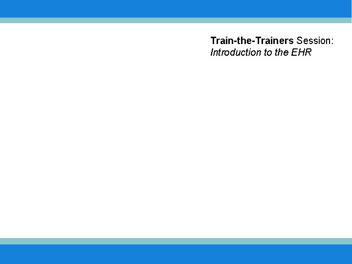 Train-the-Trainers Session: Introduction to the EHR 