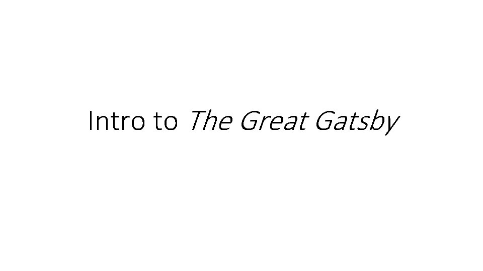 Intro to The Great Gatsby 