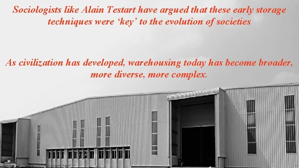 Sociologists like Alain Testart have argued that these early storage techniques were ‘key’ to