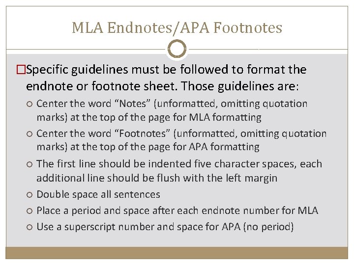 MLA Endnotes/APA Footnotes �Specific guidelines must be followed to format the endnote or footnote