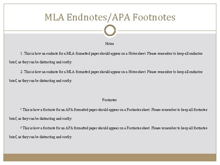 MLA Endnotes/APA Footnotes Notes 1. This is how an endnote for a MLA formatted