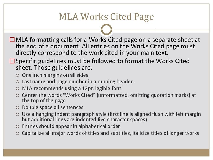 MLA Works Cited Page � MLA formatting calls for a Works Cited page on