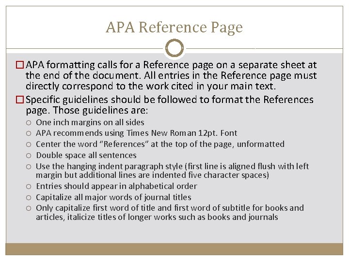 APA Reference Page � APA formatting calls for a Reference page on a separate