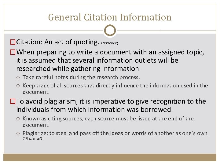 General Citation Information �Citation: An act of quoting. (“Citation”) �When preparing to write a