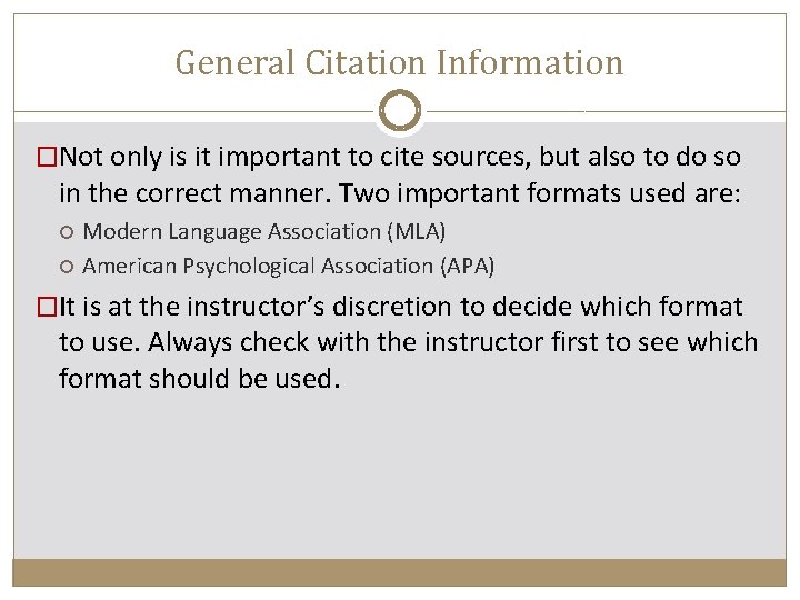 General Citation Information �Not only is it important to cite sources, but also to