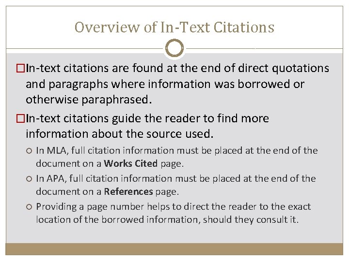 Overview of In-Text Citations �In-text citations are found at the end of direct quotations