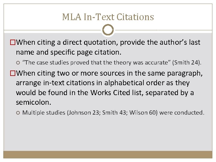 MLA In-Text Citations �When citing a direct quotation, provide the author’s last name and