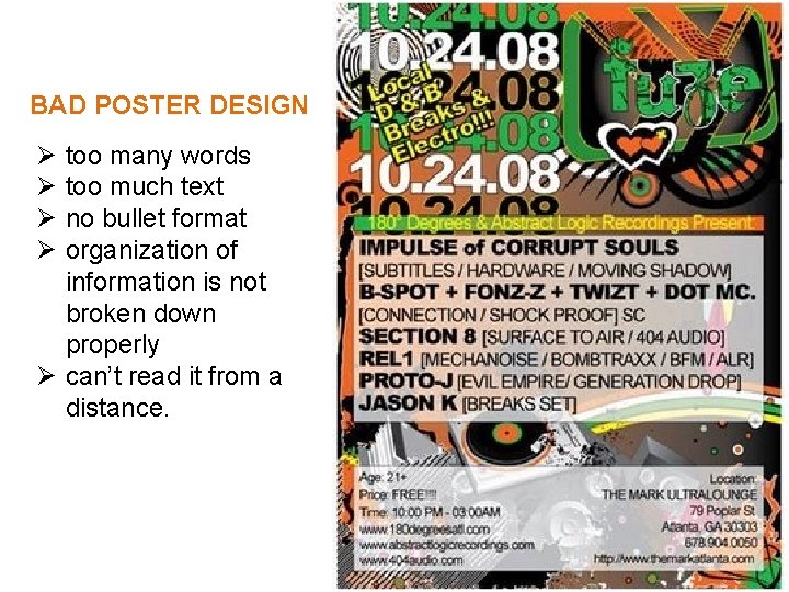 BAD POSTER DESIGN Ø Ø too many words too much text no bullet format BAD POSTER DESIGN Ø Ø too many words too much text no bullet format