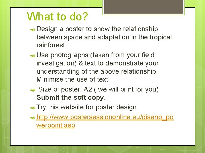 What to do? Design a poster to show the relationship between space and adaptation What to do? Design a poster to show the relationship between space and adaptation