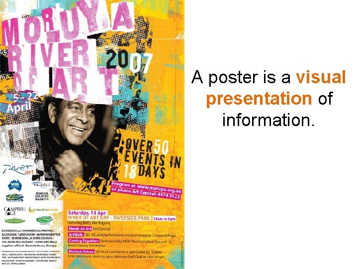 A poster is a visual presentation of information. A poster is a visual presentation of information.