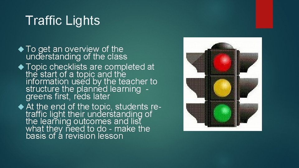 Traffic Lights To get an overview of the understanding of the class Topic checklists