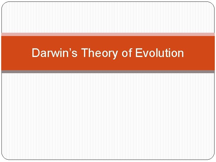 Darwin’s Theory of Evolution 