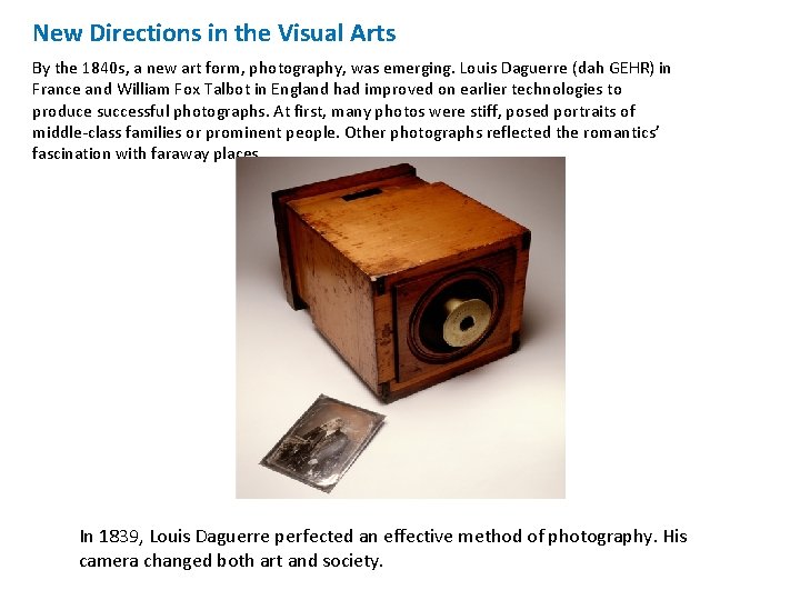 New Directions in the Visual Arts By the 1840 s, a new art form,