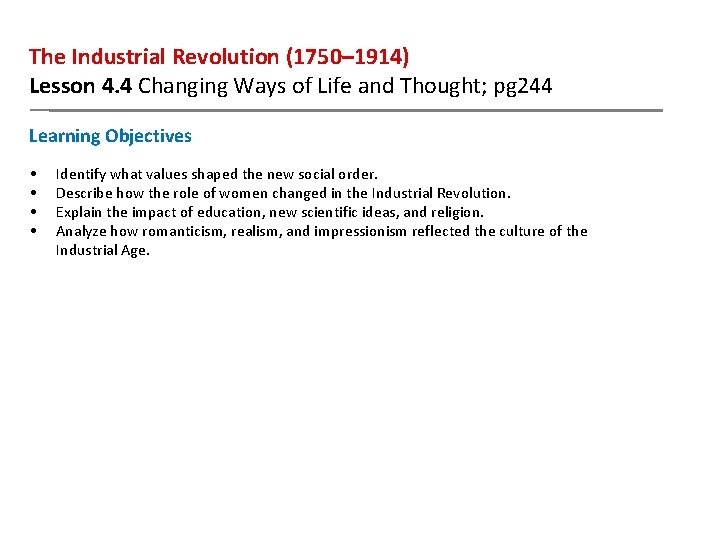 The Industrial Revolution (1750– 1914) Lesson 4. 4 Changing Ways of Life and Thought;