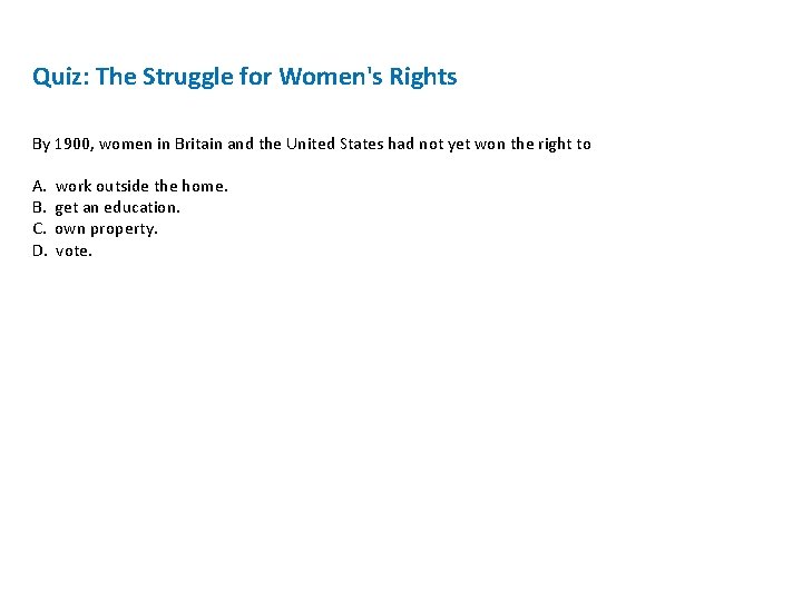 Quiz: The Struggle for Women's Rights By 1900, women in Britain and the United