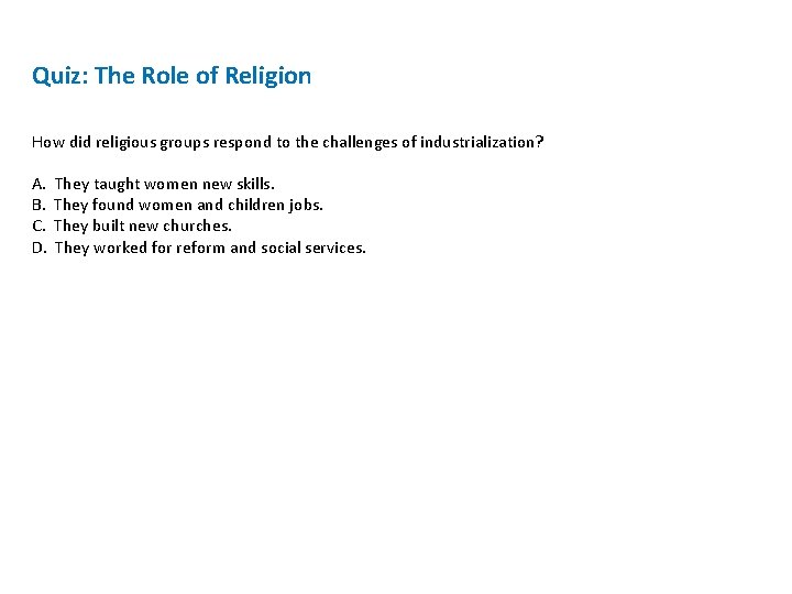 Quiz: The Role of Religion How did religious groups respond to the challenges of