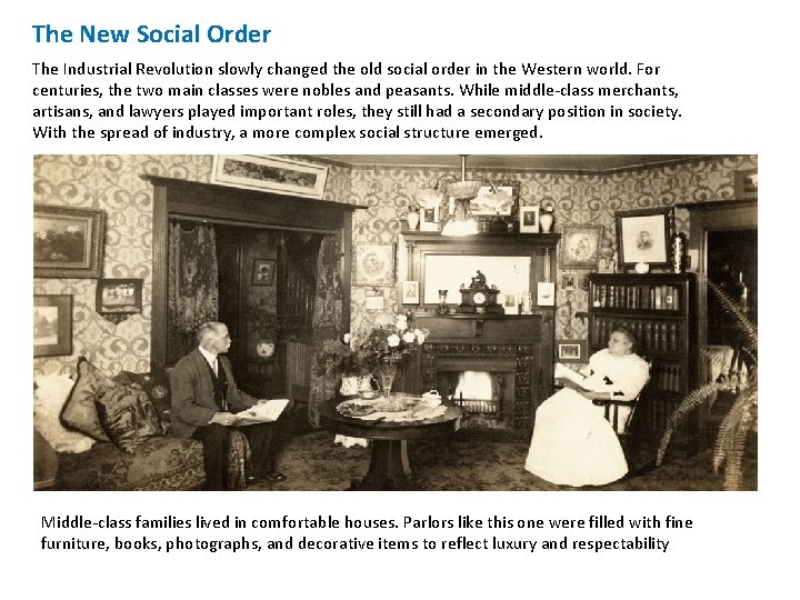 The New Social Order The Industrial Revolution slowly changed the old social order in