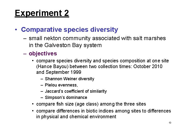 Experiment 2 • Comparative species diversity – small nekton community associated with salt marshes