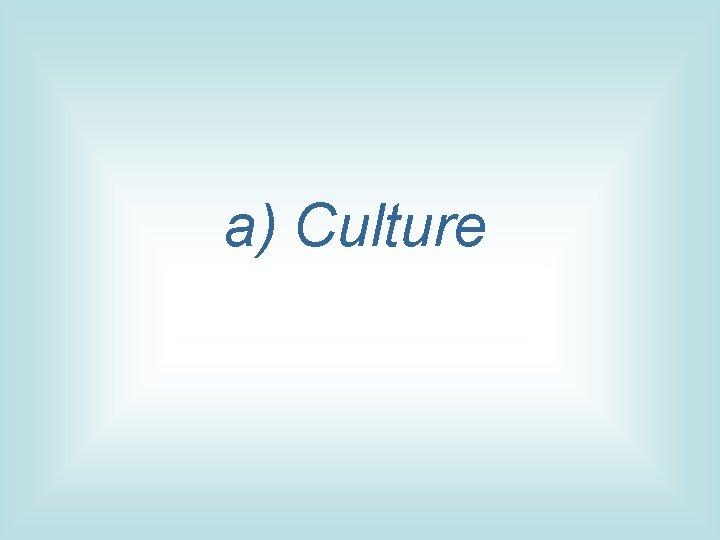 a) Culture 