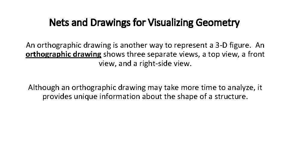 Nets and Drawings for Visualizing Geometry An orthographic drawing is another way to represent