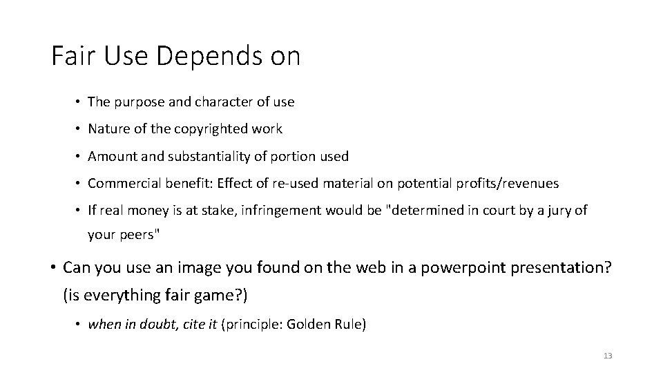 Fair Use Depends on • The purpose and character of use • Nature of Fair Use Depends on • The purpose and character of use • Nature of