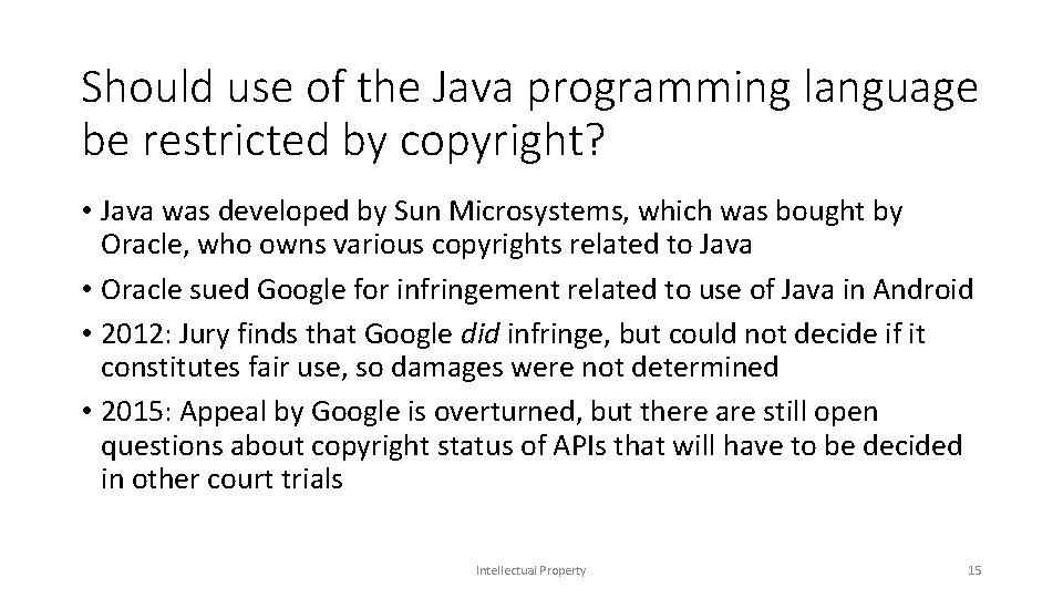 Should use of the Java programming language be restricted by copyright? • Java was Should use of the Java programming language be restricted by copyright? • Java was