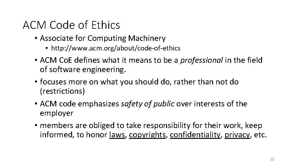 ACM Code of Ethics • Associate for Computing Machinery • http: //www. acm. org/about/code-of-ethics ACM Code of Ethics • Associate for Computing Machinery • http: //www. acm. org/about/code-of-ethics