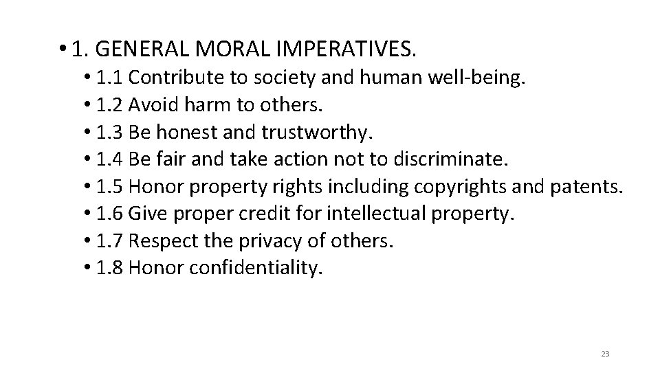 • 1. GENERAL MORAL IMPERATIVES. • 1. 1 Contribute to society and human • 1. GENERAL MORAL IMPERATIVES. • 1. 1 Contribute to society and human