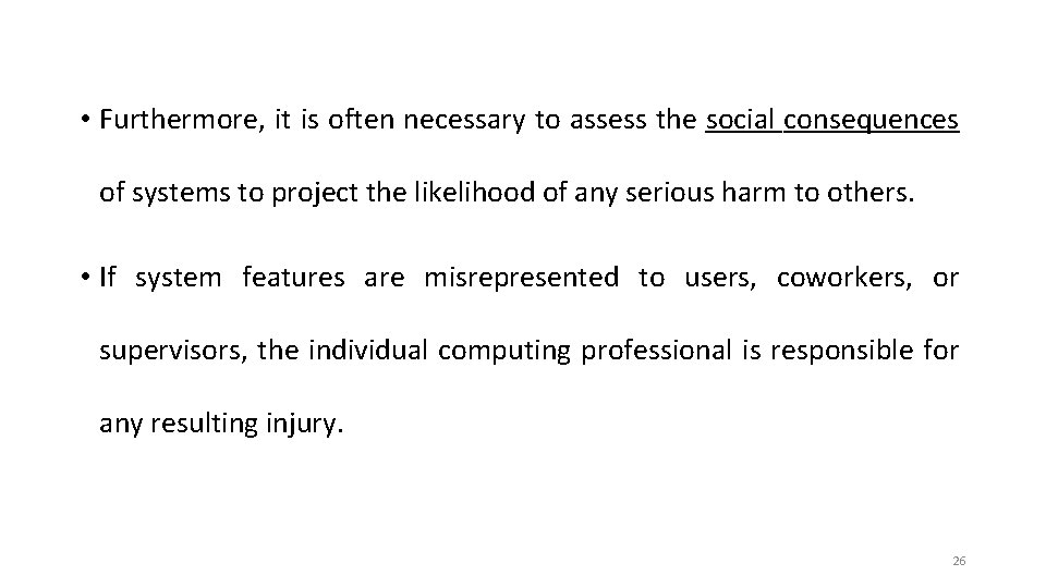 • Furthermore, it is often necessary to assess the social consequences of systems • Furthermore, it is often necessary to assess the social consequences of systems