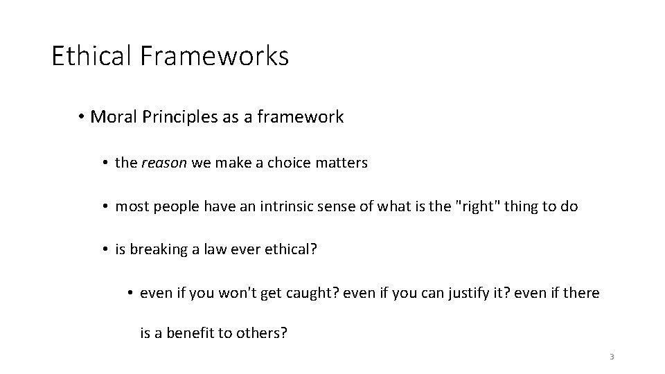 Ethical Frameworks • Moral Principles as a framework • the reason we make a Ethical Frameworks • Moral Principles as a framework • the reason we make a